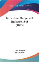 Die Berliner Burgerwehr Im Jahre 1848 (1883)