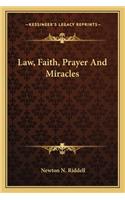 Law, Faith, Prayer And Miracles