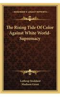 Rising Tide of Color Against White World-Supremacy