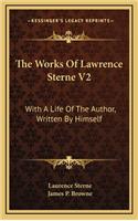 The Works of Lawrence Sterne V2: With a Life of the Author, Written by Himself