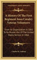 A History Of The First Regiment Iowa Cavalry Veteran Volunteers