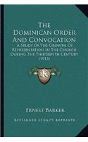 Dominican Order and Convocation: A Study of the Growth of Representation in the Church During the Thirteenth Century (1913)