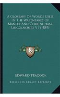 A Glossary Of Words Used In The Wapentakes Of Manley And Corringham, Lincolnshire V1 (1889): (English)