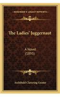 The Ladies' Juggernaut