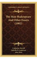 The Man Shakespeare and Other Essays (1902)