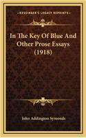 In the Key of Blue and Other Prose Essays (1918)