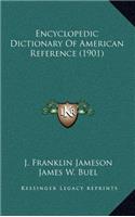 Encyclopedic Dictionary of American Reference (1901)