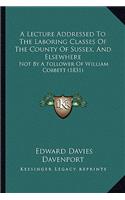 A Lecture Addressed To The Laboring Classes Of The County Of Sussex, And Elsewhere