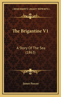 The Brigantine V1: A Story Of The Sea (1863)