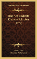 Heinrich Ruckerts Kleinere Schriften (1877)