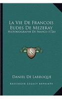 Vie De Francois Eudes De Mezeray