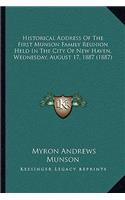 Historical Address Of The First Munson Family Reunion Held In The City Of New Haven, Wednesday, August 17, 1887 (1887)