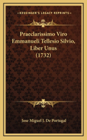 Praeclarissimo Viro Emmanueli Tellesio Silvio, Liber Unus (1732)