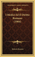 I Medici Ed Il Diritto Romano (1904)