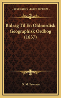 Bidrag Til En Oldnordisk Geographisk Ordbog (1837)
