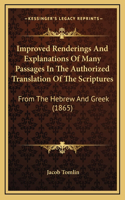 Improved Renderings And Explanations Of Many Passages In The Authorized Translation Of The Scriptures