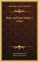 Bone And Joint Studies I (1916)