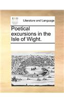 Poetical excursions in the Isle of Wight.: (English)