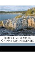 Forty-Five Years in China