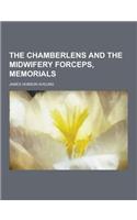 The Chamberlens and the Midwifery Forceps, Memorials