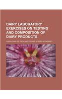 Dairy Laboratory Exercises on Testing and Composition of Dairy Products