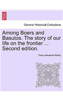 Among Boers and Basutos. the Story of Our Life on the Frontier ... Second Edition.