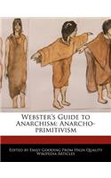 Webster's Guide to Anarchism: Anarcho-Primitivism