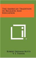 The American Tradition in Religion and Education