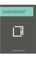 Fourier Transforms Of Probability Distributions