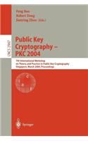 Public Key Cryptography - Pkc 2004: 7th International Workshop on Theory and Practice in Publich Key Cryptography Singapore, March 2004, Proceedings