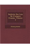 Bulletin Des Lois de L'Empire Fran Ais, Volume 2