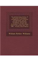 The Parliamentary History of the County of Gloucester, Including the Cities of Bristol and Gloucester, and the Boroughs of Cheltenham, Cirencester, Stroud, and Tewkesbury, from the Earliest Times to the Present Day, 1213-1898