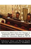 Enhancing Motivation for Change in Substance Abuse Treatment