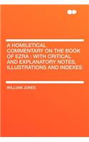A Homiletical Commentary on the Book of Ezra: With Critical and Explanatory Notes, Illustrations and Indexes(English)