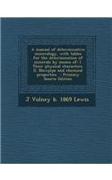 A Manual of Determinative Mineralogy, with Tables for the Determination of Minerals by Means of: I. Their Physical Characters. II. Blowpipe and Chemic