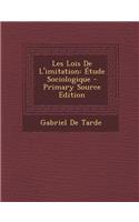 Les Lois de L'Imitation: Etude Sociologique