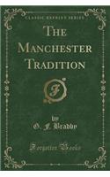 The Manchester Tradition (Classic Reprint)