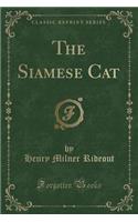 The Siamese Cat (Classic Reprint)