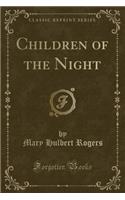 Children of the Night (Classic Reprint)
