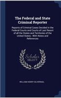 The Federal and State Criminal Reporter