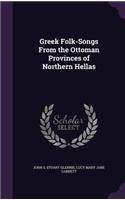 Greek Folk-Songs From the Ottoman Provinces of Northern Hellas