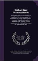 Orphan Drug Reauthorization: Hearing Before the Subcommittee on Health and the Environment of the Committee on Energy and Commerce, House of Representatives, One Hundred Third C