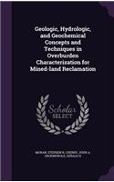 Geologic, Hydrologic, and Geochemical Concepts and Techniques in Overburden Characterization for Mined-land Reclamation