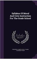 Syllabus Of Moral And Civic Instruction For The Grade School