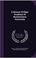 A History of Elgin Academy of Northwestern University