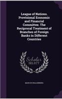 League of Nations. Provisional Economic and Financial Committee. The Reciprocal Treatment of Branches of Foreign Banks in Different Countries