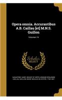 Opera omnia. Accurantibus A.B. Caillau [et] M.N.S. Guillon; Volumen 14