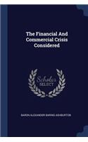 The Financial And Commercial Crisis Considered