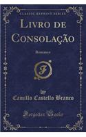 Livro de Consolação: Romance (Classic Reprint)