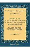 Minutes of the Fifty-Second Annual Session of the New Hope Missionary Baptist Association: Held with the Barbee's Chapel Baptist Church, Tuesday, October 4, 5, 6, 1921, 10 A. M. Durham, N. C (Classic Reprint)